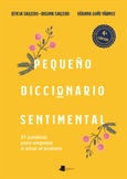 Pequeño diccionario sentimental (tapa blanda) Portada de: Pequeño diccionario sentimental (tapa blanda)