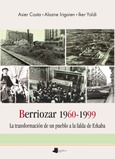 Berriozar 1960-1999. La transformación de un pueblo a la falda de Ezkaba Portada de: Berriozar 1960-1999. La transformación de un pueblo a la falda de Ezkaba